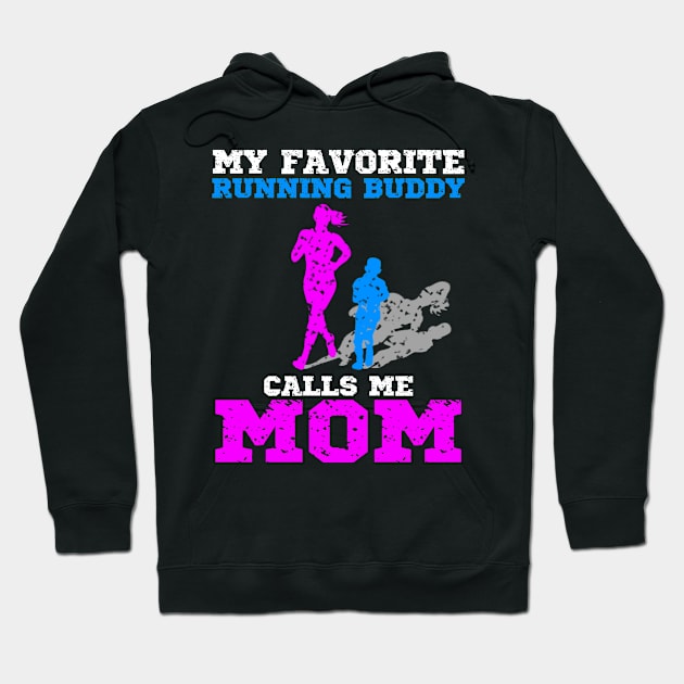My favorite running buddy calls me mom, runner mom gift idea Hoodie by AS Shirts